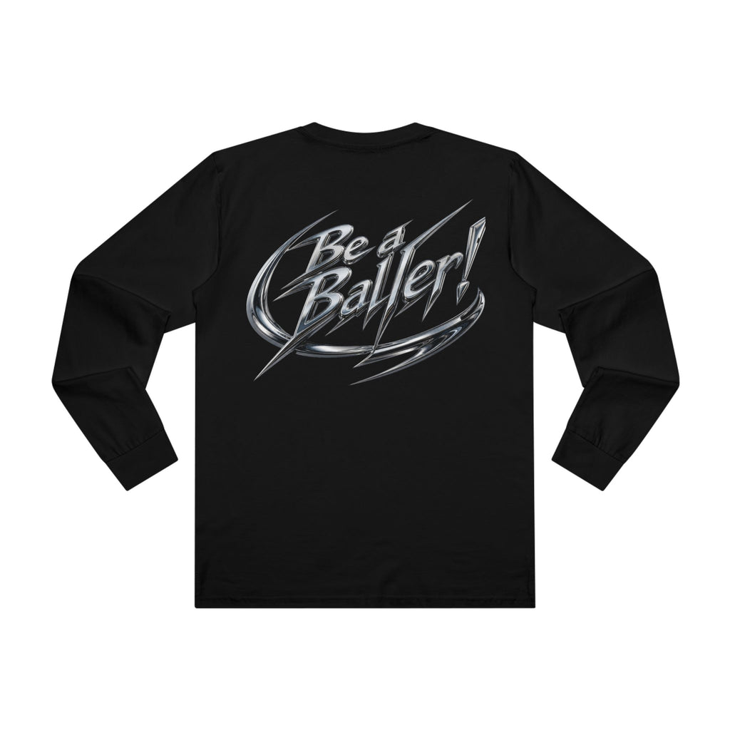 Chrome Vices Be a Baller Longsleeve Tee